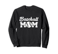 Baseball Mom Baseball Moms Sweatshirt - Fun Novelty Design Men Women - T-Shirt, Sweatshirt, Hoodie