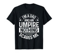 Umpire Funny Baseball Umpire Dad T-Shirt - Streetwear Style Unisex - T-Shirt, Sweatshirt, Hoodie