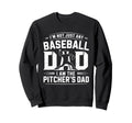 Funny Baseball Dad Pitchers Dad Sweatshirt - Streetwear Style Unisex - T-Shirt, Sweatshirt, Hoodie