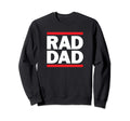 Rad Dad 80S Rap Old School Hip Hop Sweatshirt - Trendy Graphic Men Women - T-Shirt, Sweatshirt, Hoodie
