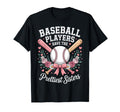 Baseball Players Have Prettiest Sisters T-Shirt - Aesthetic Graphic Unisex - T-Shirt, Sweatshirt, Hoodie