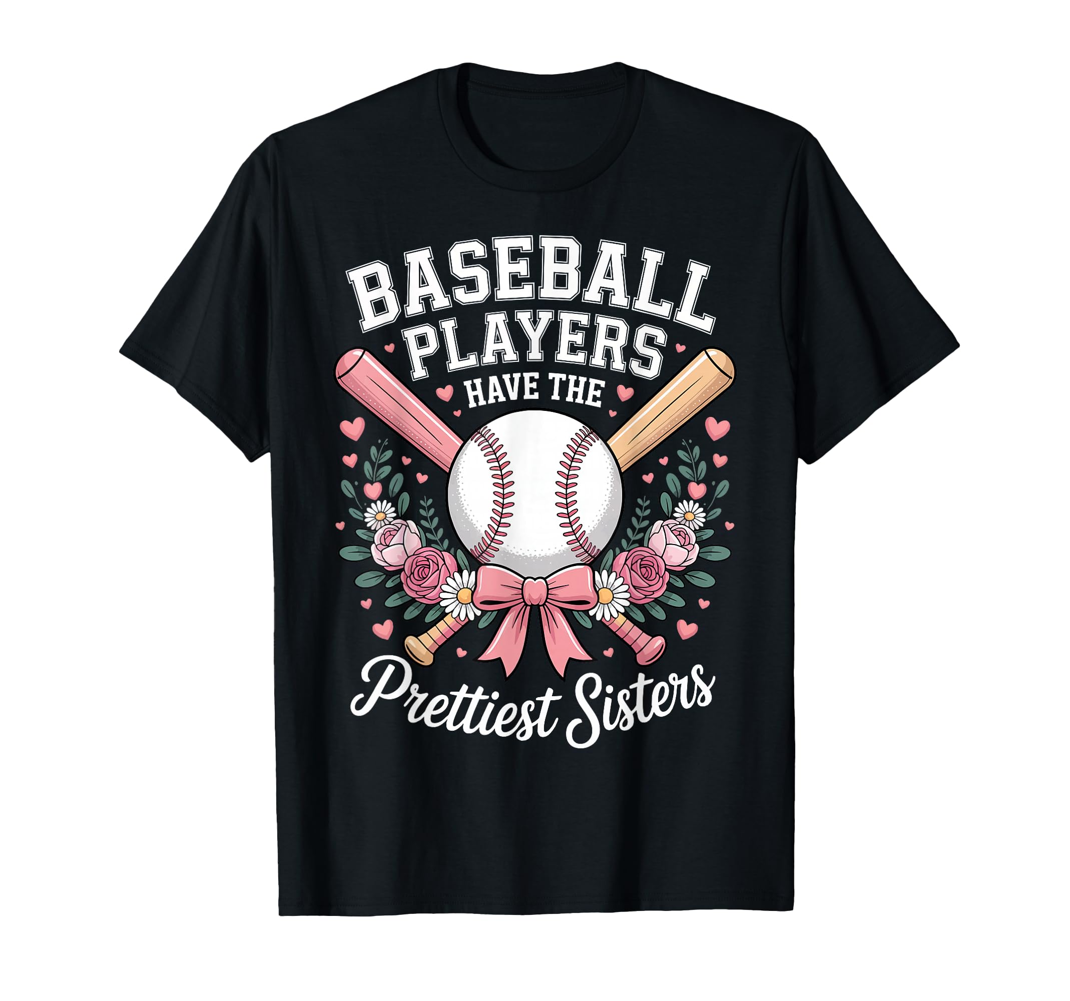 Baseball Players Have Prettiest Sisters T-Shirt - Aesthetic Graphic Unisex - T-Shirt, Sweatshirt, Hoodie