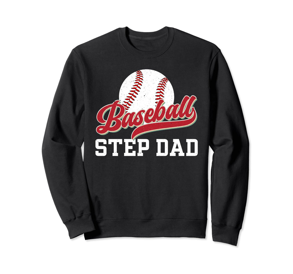 Baseball Step Dad Baseball Player Sweatshirt - Unique Graphic Men Women - T-Shirt, Sweatshirt, Hoodie