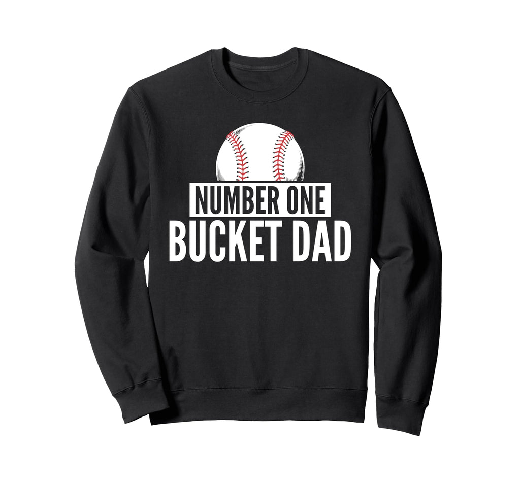 Number One Bucket Dad Baseball Sweatshirt - Novelty Apparel for Adults - T-Shirt, Sweatshirt, Hoodie