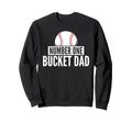 Number One Bucket Dad Baseball Sweatshirt - Novelty Apparel for Adults - T-Shirt, Sweatshirt, Hoodie