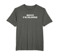Move Im Blonde Y2K Aesthetic T-Shirt - Streetwear Style Men Women - T-Shirt, Sweatshirt, Hoodie
