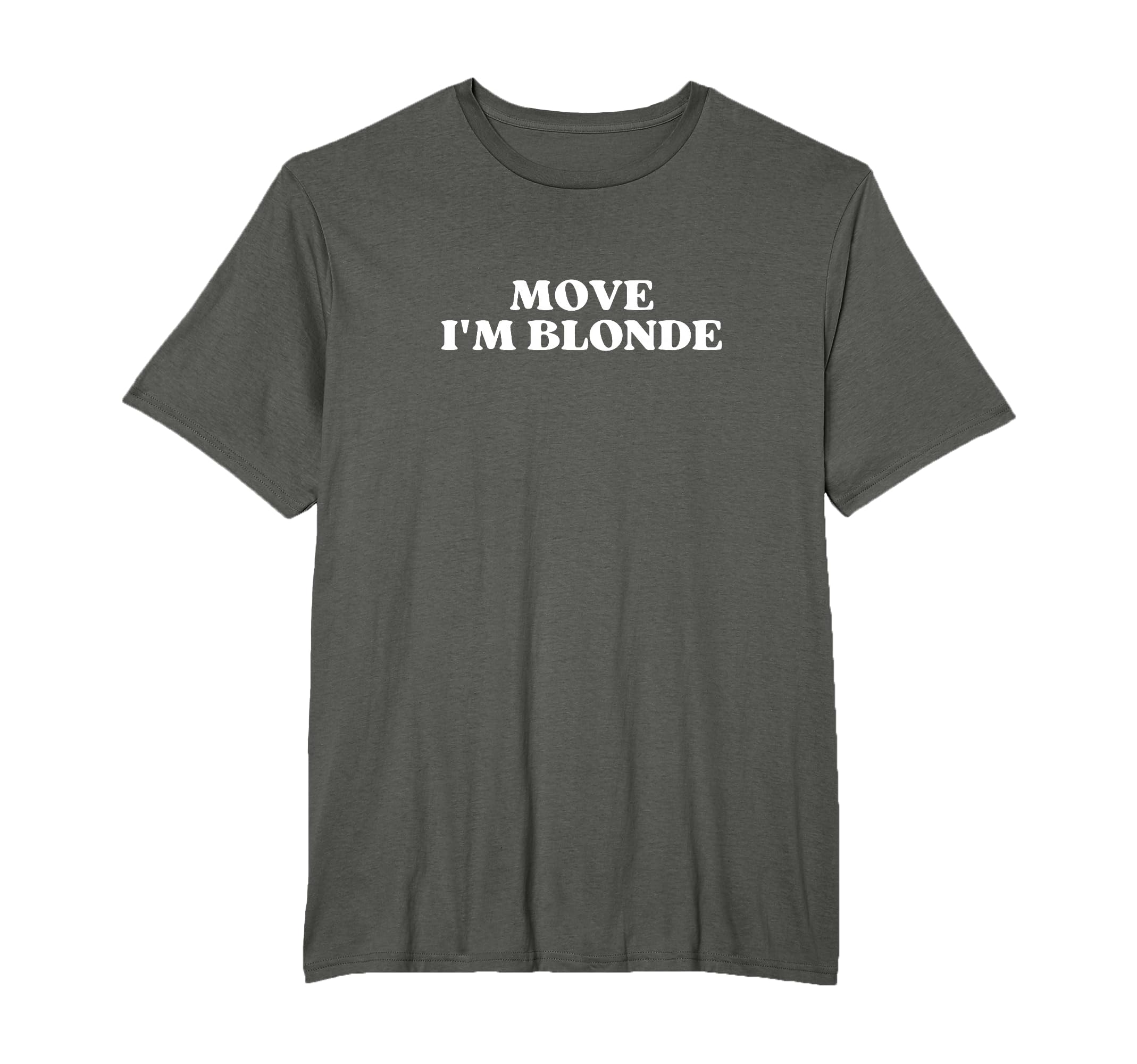 Move Im Blonde Y2K Aesthetic T-Shirt - Streetwear Style Men Women - T-Shirt, Sweatshirt, Hoodie
