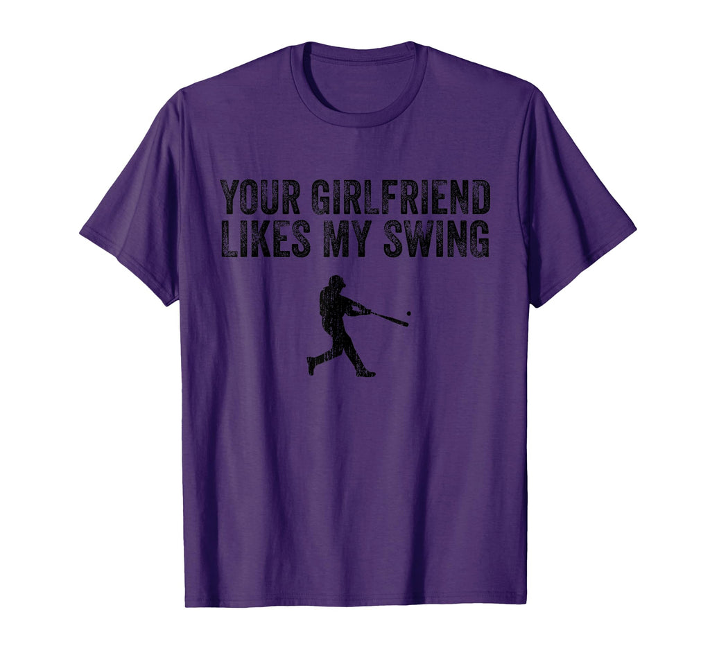 Baseball Your Girlfriend Likes My T-Shirt - Fun Novelty Design Men Women - T-Shirt, Sweatshirt, Hoodie