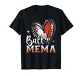 Ball Mema Baseball Football Grandma T-Shirt - Fun Novelty Design Unisex - T-Shirt, Sweatshirt, Hoodie