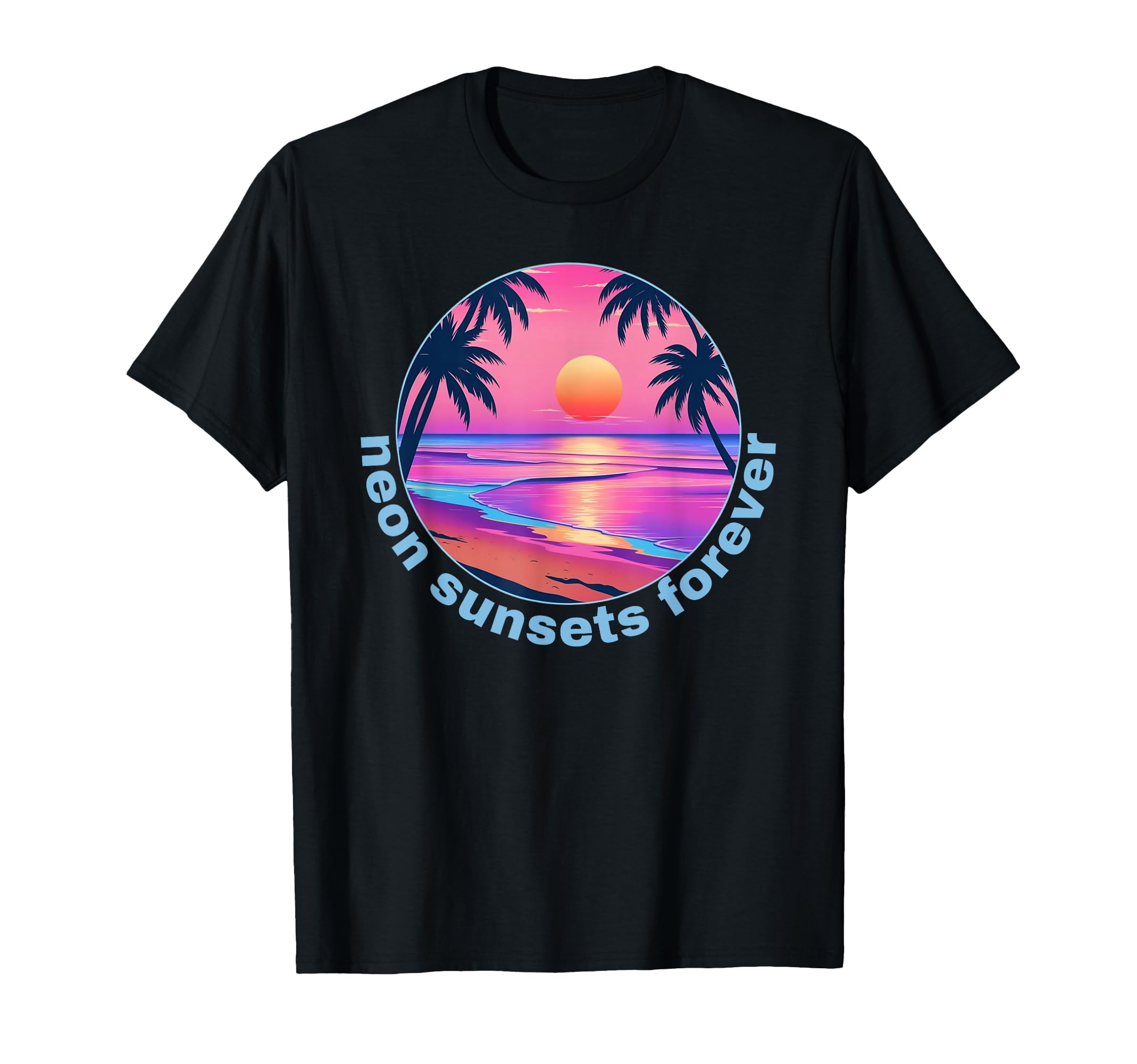 Neon Sunsets Forever Beach Vibrant T-Shirt - Aesthetic Graphic Men Women - T-Shirt, Sweatshirt, Hoodie