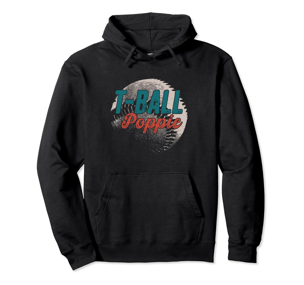 T Ball Poppie Baseball Fathers Day Ball Hoodie - Fun Novelty Design Unisex - T-Shirt, Sweatshirt, Hoodie