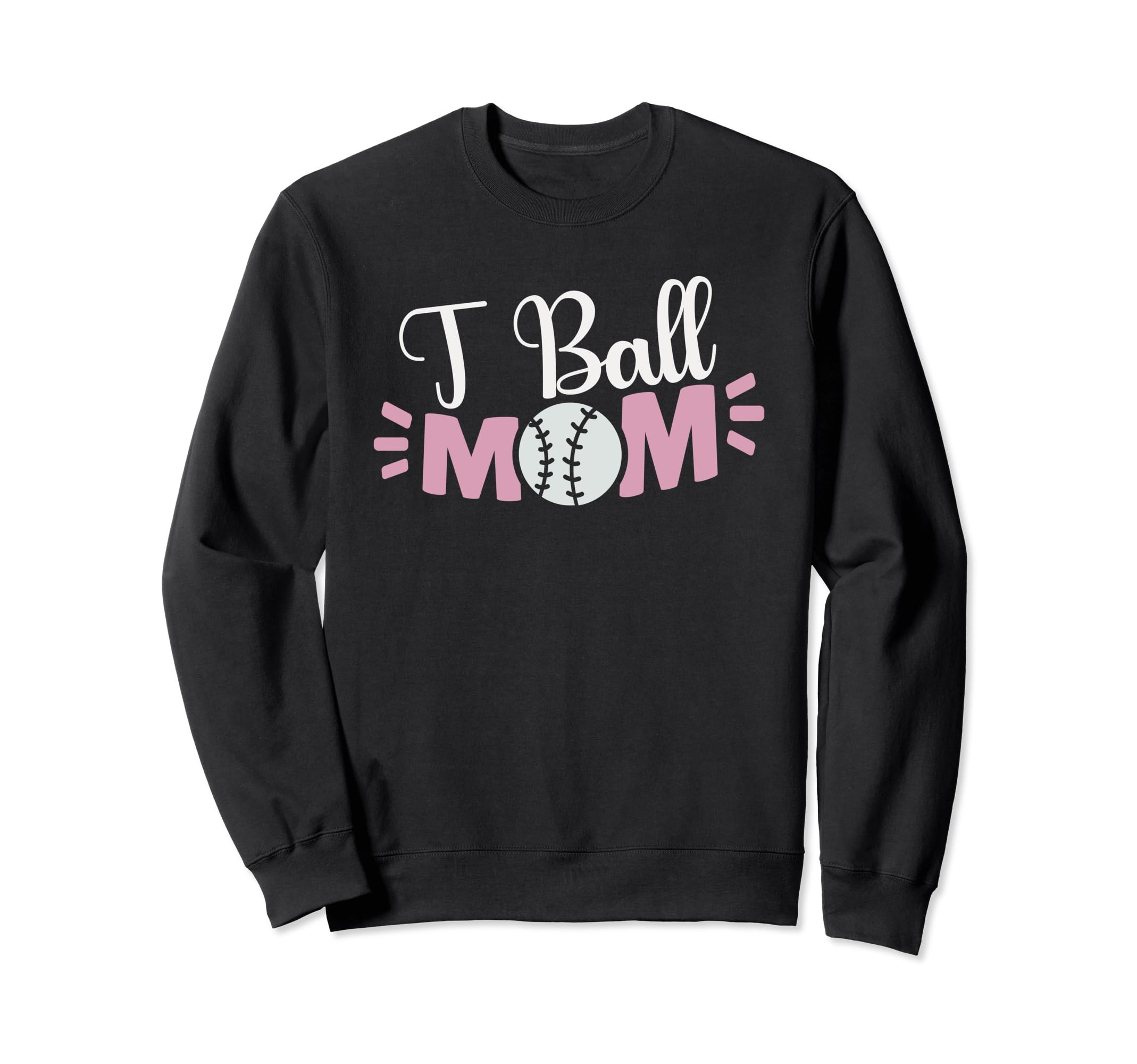 T Ball Mom Tball Mama Funny Baseball Sweatshirt - Trendy Graphic Unisex - T-Shirt, Sweatshirt, Hoodie