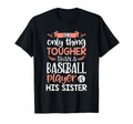 Only Thing Tougher Than Baseball Player T-Shirt - Trendy Graphic Men Women - T-Shirt, Sweatshirt, Hoodie