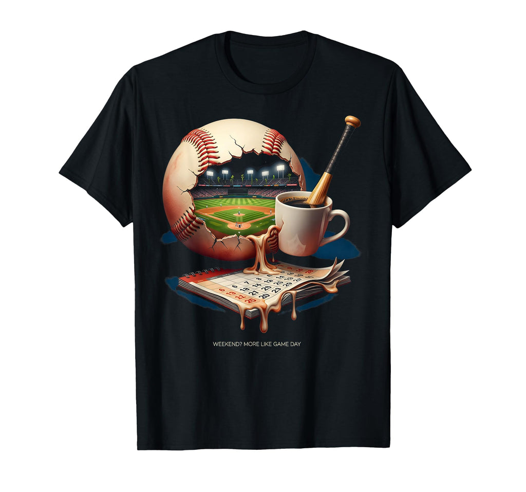 Weekend More Like Game Day Baseball Mom T-Shirt - Fun Novelty Design Unisex - T-Shirt, Sweatshirt, Hoodie