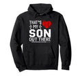 Thats My Son Out There Baseball Cheer Hoodie - Minimalist Print Men Women - T-Shirt, Sweatshirt, Hoodie