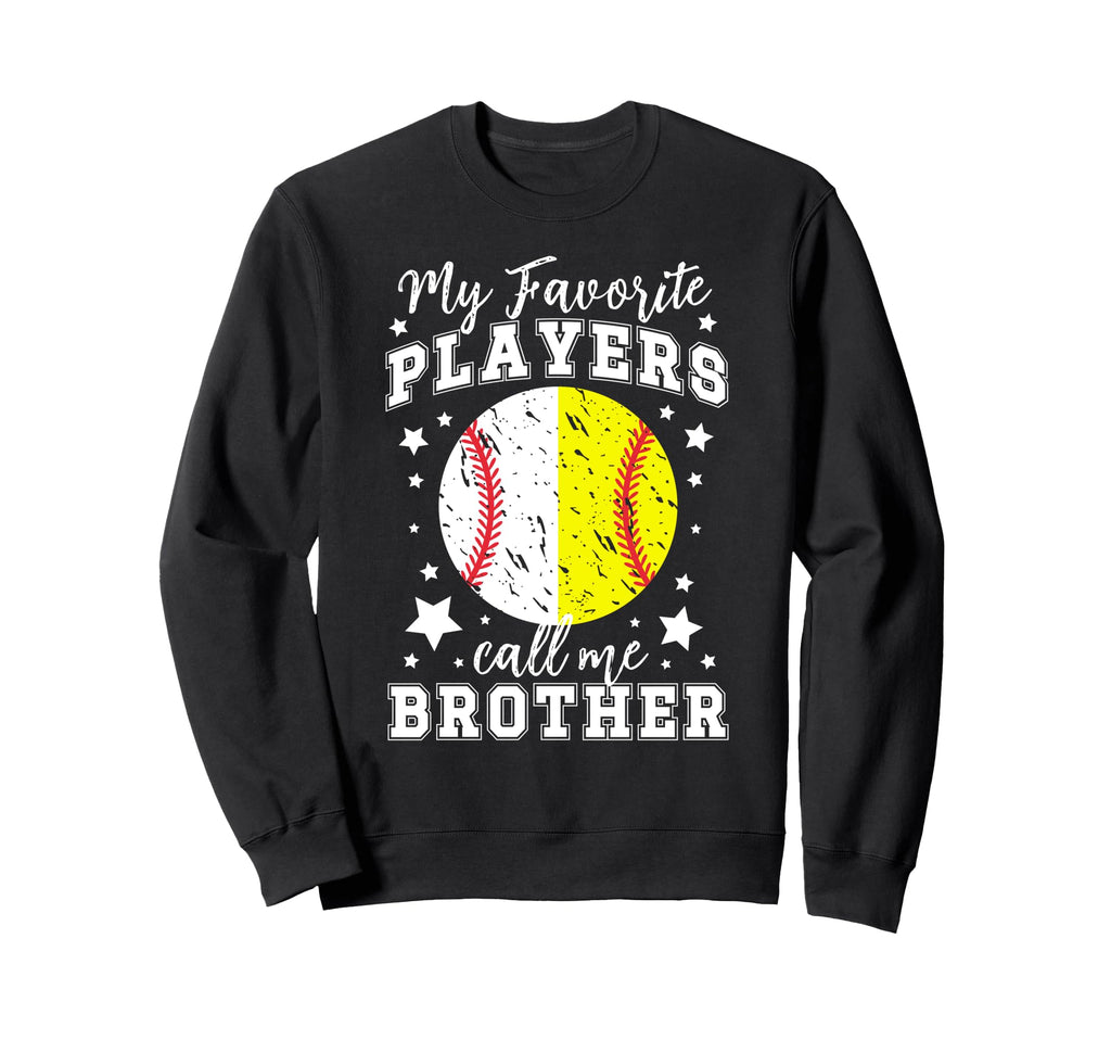Favorite Players Call Me Brother Sweatshirt - Fun Novelty Design Unisex - T-Shirt, Sweatshirt, Hoodie