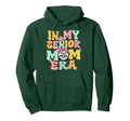 My Senior Mom Era Senior Mom Class Hoodie - Fun Novelty Design for Adults - T-Shirt, Sweatshirt, Hoodie