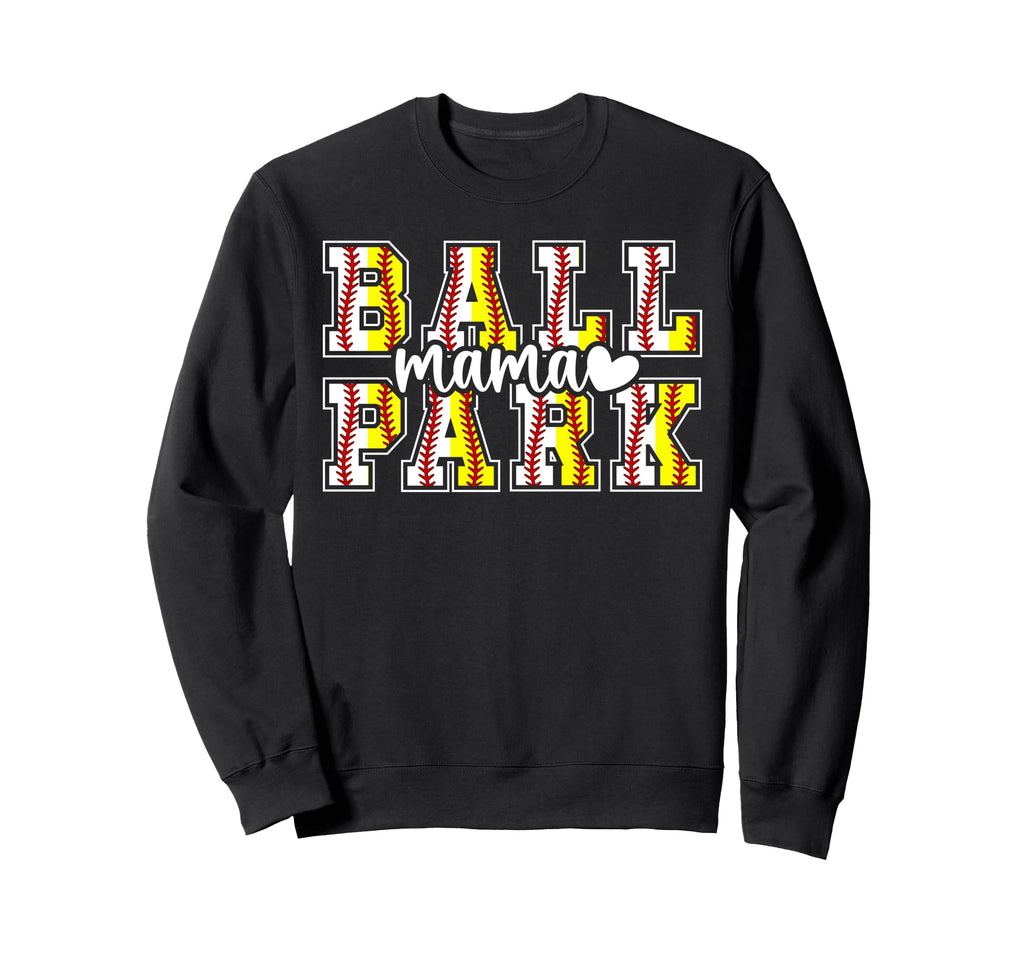 Ballpark Mama Softball Baseball Sweatshirt - Casual Everyday Wear Unisex - T-Shirt, Sweatshirt, Hoodie