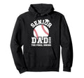 Baseball Senior Dad 2026 Proud Baseball Hoodie - Novelty Apparel Unisex - T-Shirt, Sweatshirt, Hoodie