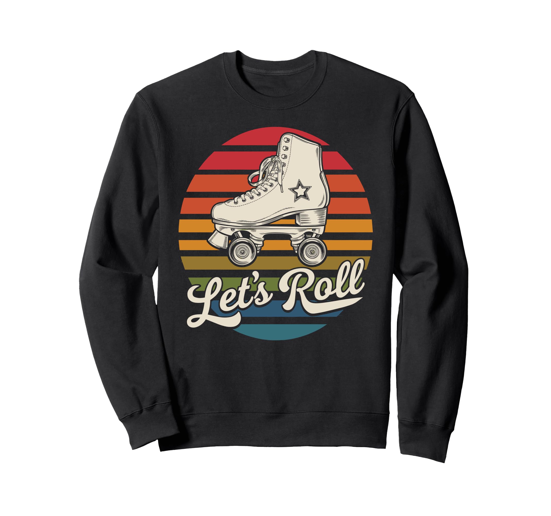 Let S Roll Roller Skating Skater Sweatshirt - Streetwear Style Unisex - T-Shirt, Sweatshirt, Hoodie