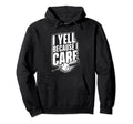 I Yell Cause I Support Baseball Softball Hoodie - Trendy Graphic Men Women - T-Shirt, Sweatshirt, Hoodie