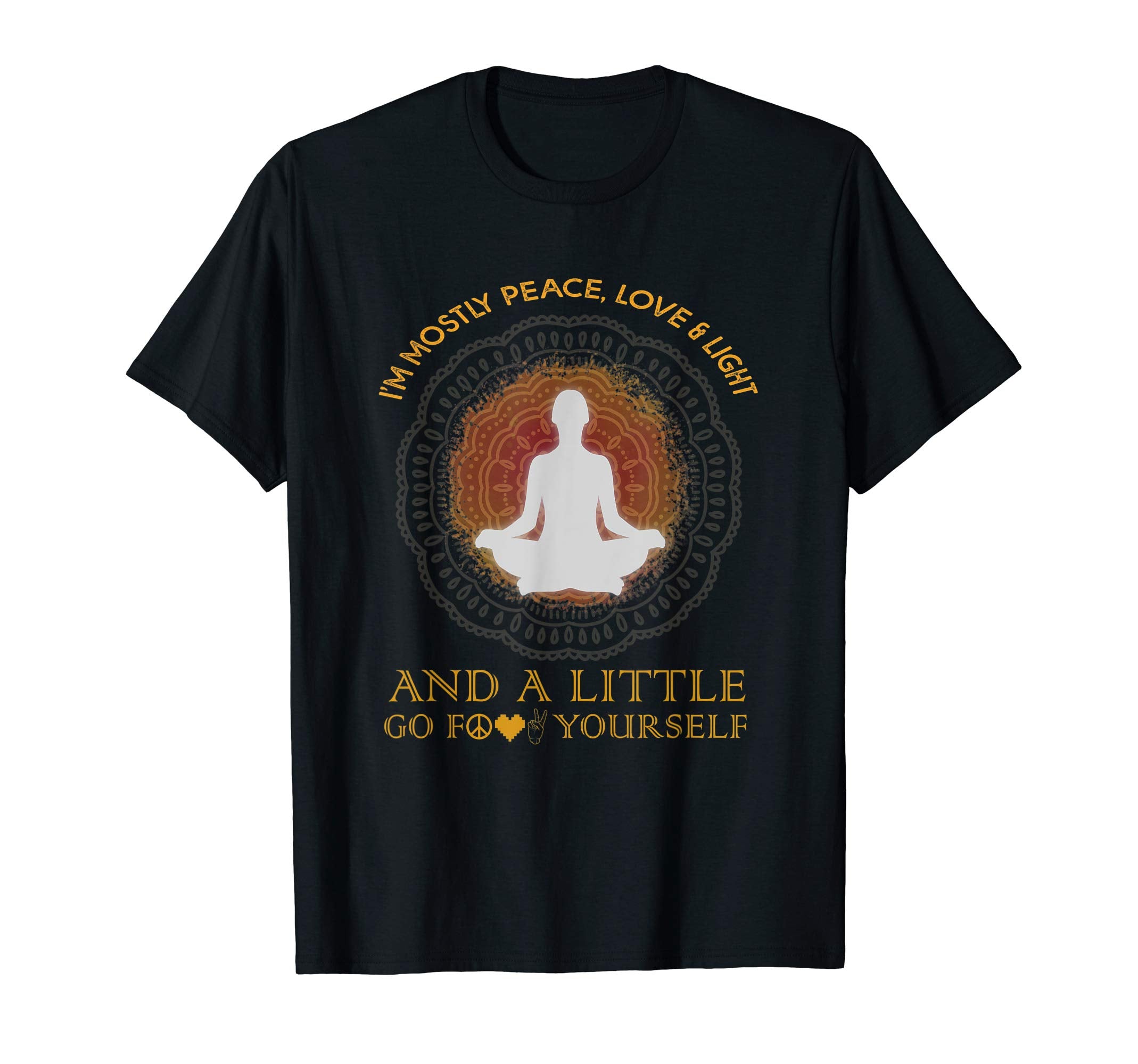 Im Mostly Peace Love And Light T-Shirt - Novelty Apparel Unisex - T-Shirt, Sweatshirt, Hoodie
