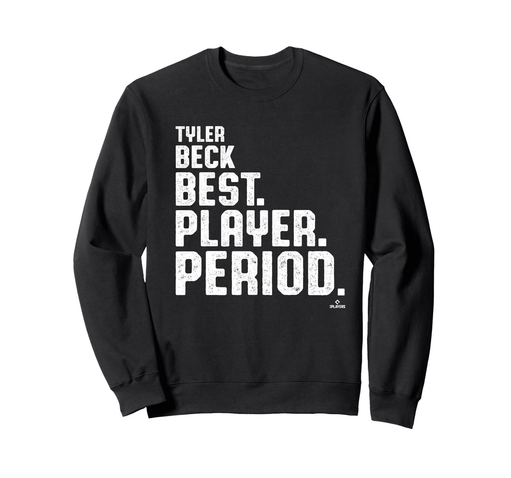 Best Player Period Tyler Beck Sweatshirt - Aesthetic Graphic for Adults - T-Shirt, Sweatshirt, Hoodie