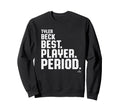 Best Player Period Tyler Beck Sweatshirt - Aesthetic Graphic for Adults - T-Shirt, Sweatshirt, Hoodie