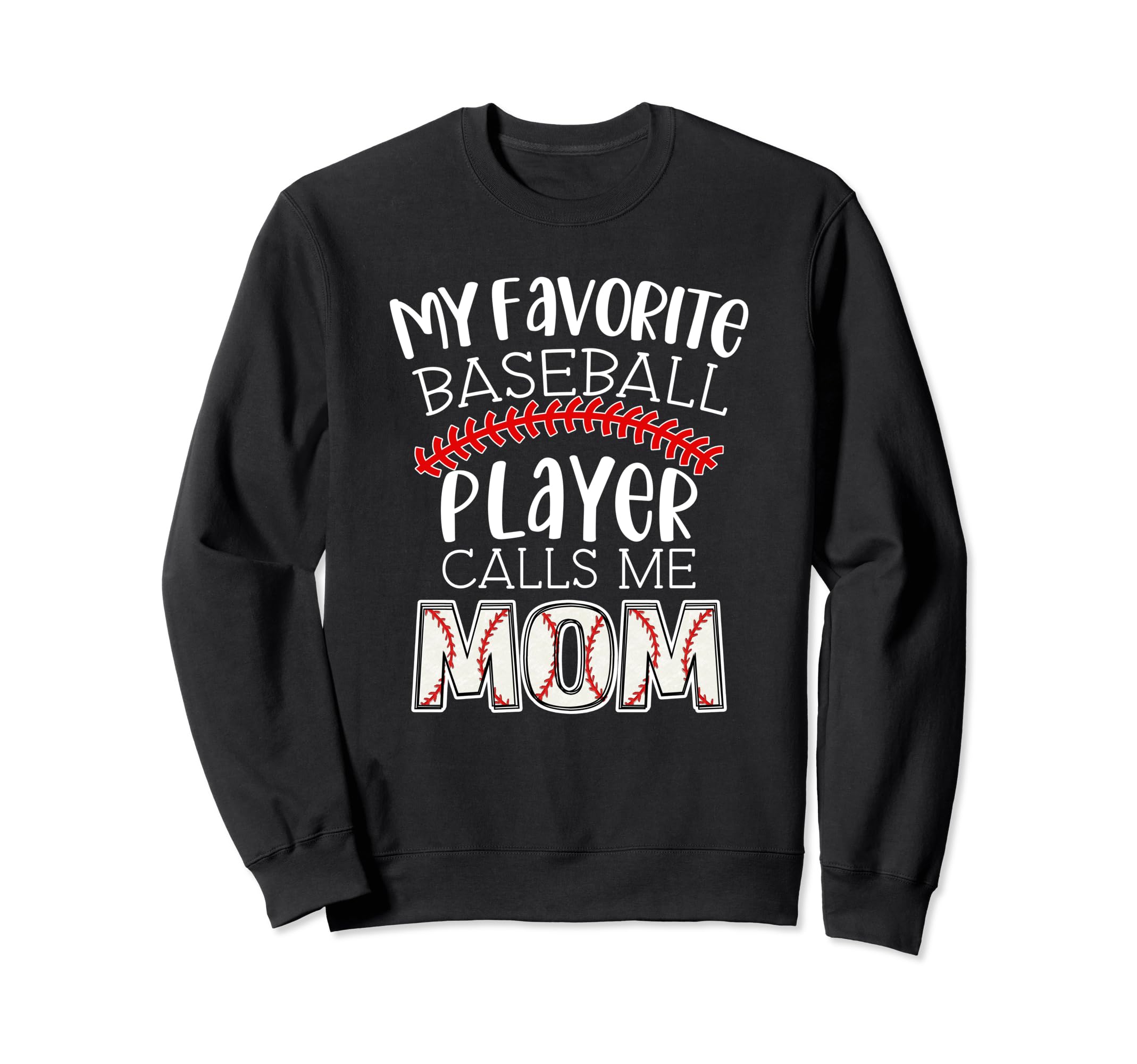 My Favorite Player Calls Me Mom Funny Sweatshirt - Novelty Apparel Unisex - T-Shirt, Sweatshirt, Hoodie