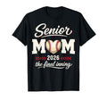 Baseball Senior Mom 2026 Final Inning T-Shirt - Streetwear Style Unisex - T-Shirt, Sweatshirt, Hoodie