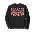 Mama 70S Flowers Hippie Boho Floral Sweatshirt - Minimalist Print Unisex - T-Shirt, Sweatshirt, Hoodie