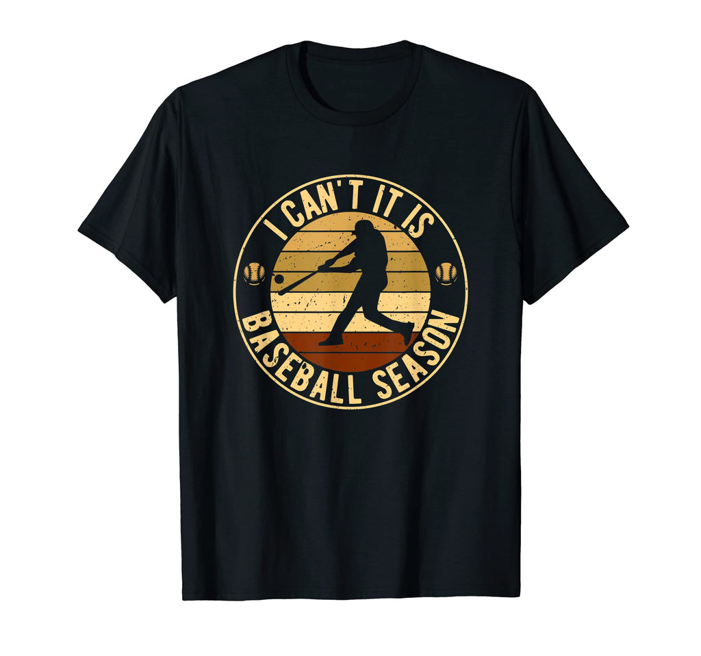 Baseball I Cant It Is Baseball Season T-Shirt - Minimalist Print Unisex - T-Shirt, Sweatshirt, Hoodie