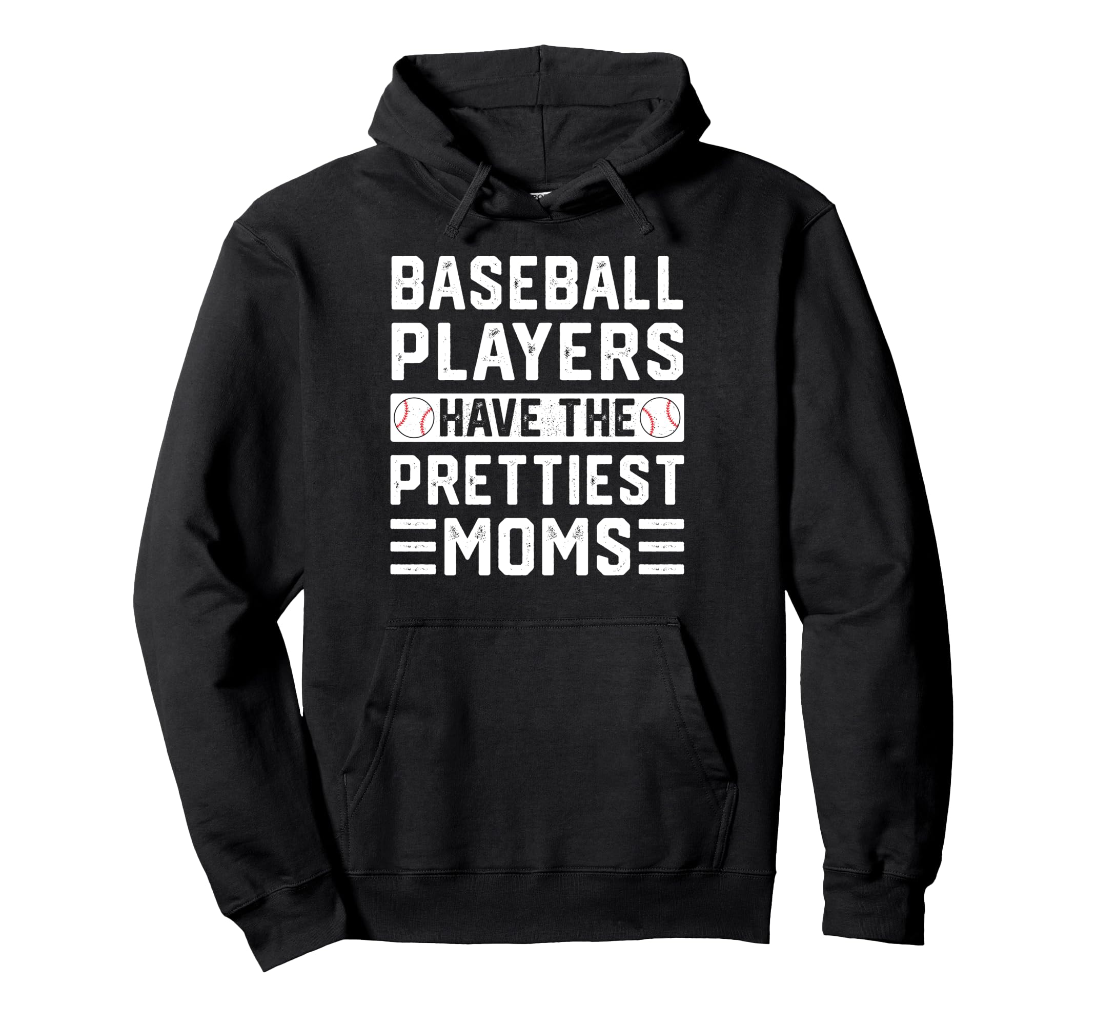 Baseball Players Have Prettiest Moms Hoodie - Graphic Print Men Women - T-Shirt, Sweatshirt, Hoodie
