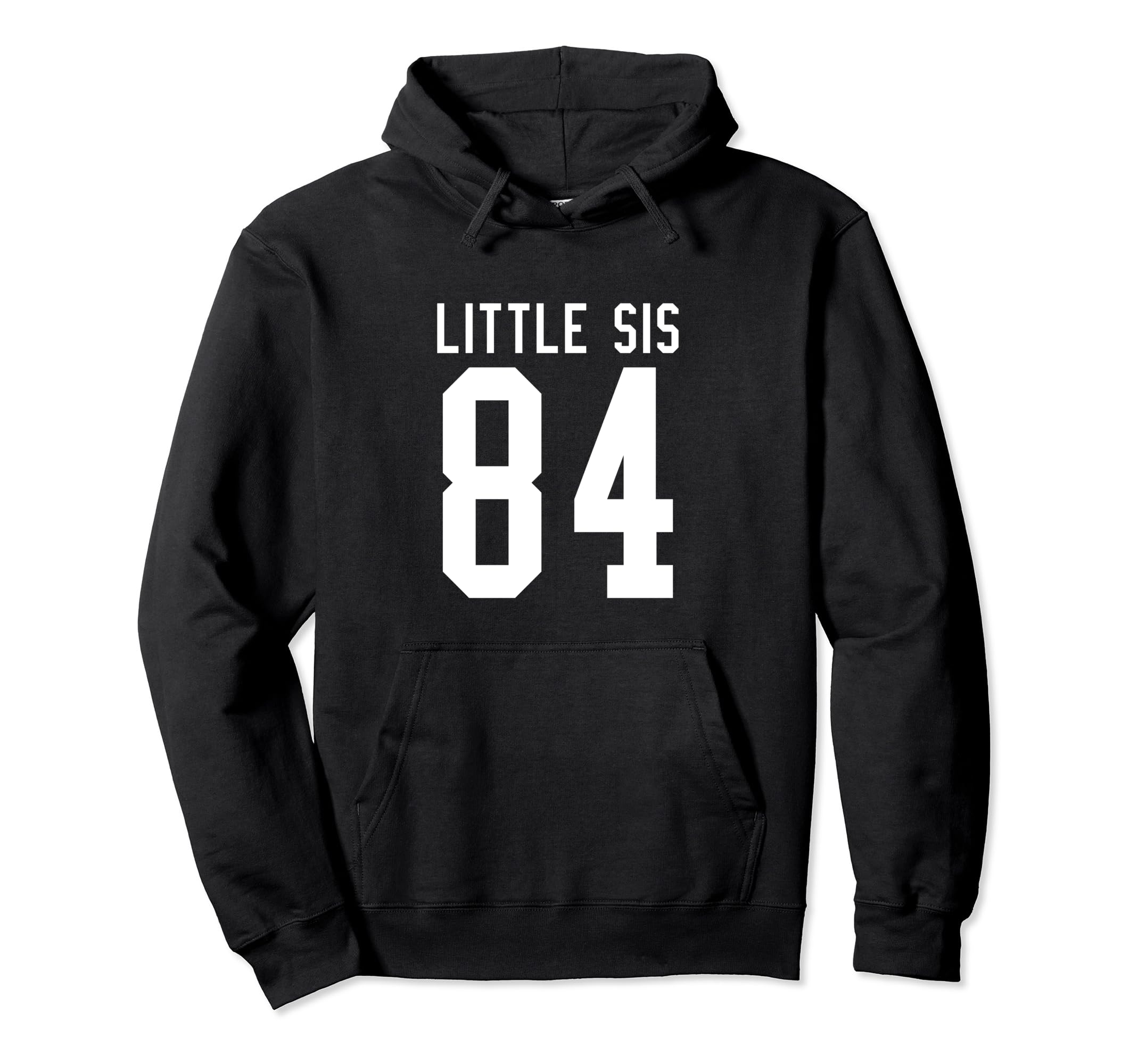 Number 84 Little Sis Biggest Fan Hoodie - Streetwear Style for Adults - T-Shirt, Sweatshirt, Hoodie