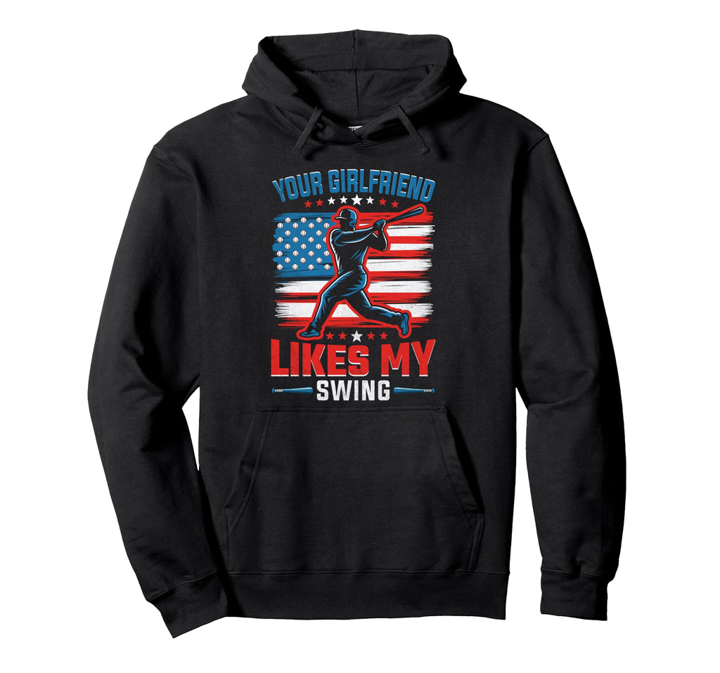 Your Girlfriend Likes My Swing Funny Hoodie - Novelty Apparel Unisex - T-Shirt, Sweatshirt, Hoodie