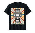 Never Forget Funny Videocassette T-Shirt - Fun Novelty Design Men Women - T-Shirt, Sweatshirt, Hoodie