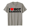 I Love Hot Bassists Funny Band Rock T-Shirt - Streetwear Style for Adults - T-Shirt, Sweatshirt, Hoodie
