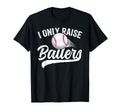 I Only Raise Ballers Baseball Mom Mother T-Shirt - Streetwear Style Unisex - T-Shirt, Sweatshirt, Hoodie