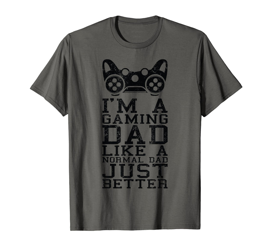 Gamer Dad Like Normal Dad Video Game T-Shirt - Streetwear Style Unisex - T-Shirt, Sweatshirt, Hoodie