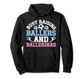 Raising Ballers And Ballerinas Hoodie - Fun Novelty Design for Adults - T-Shirt, Sweatshirt, Hoodie