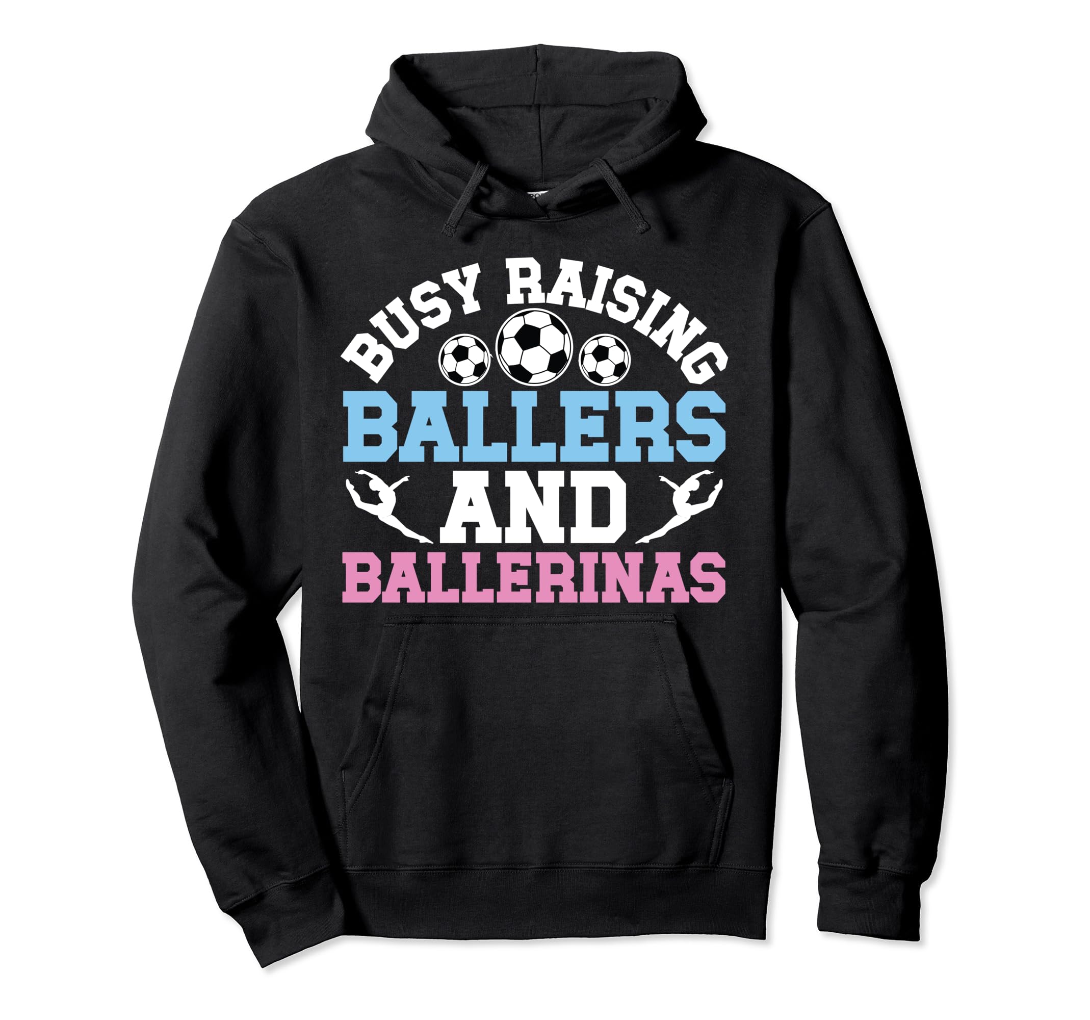 Raising Ballers And Ballerinas Hoodie - Fun Novelty Design for Adults - T-Shirt, Sweatshirt, Hoodie