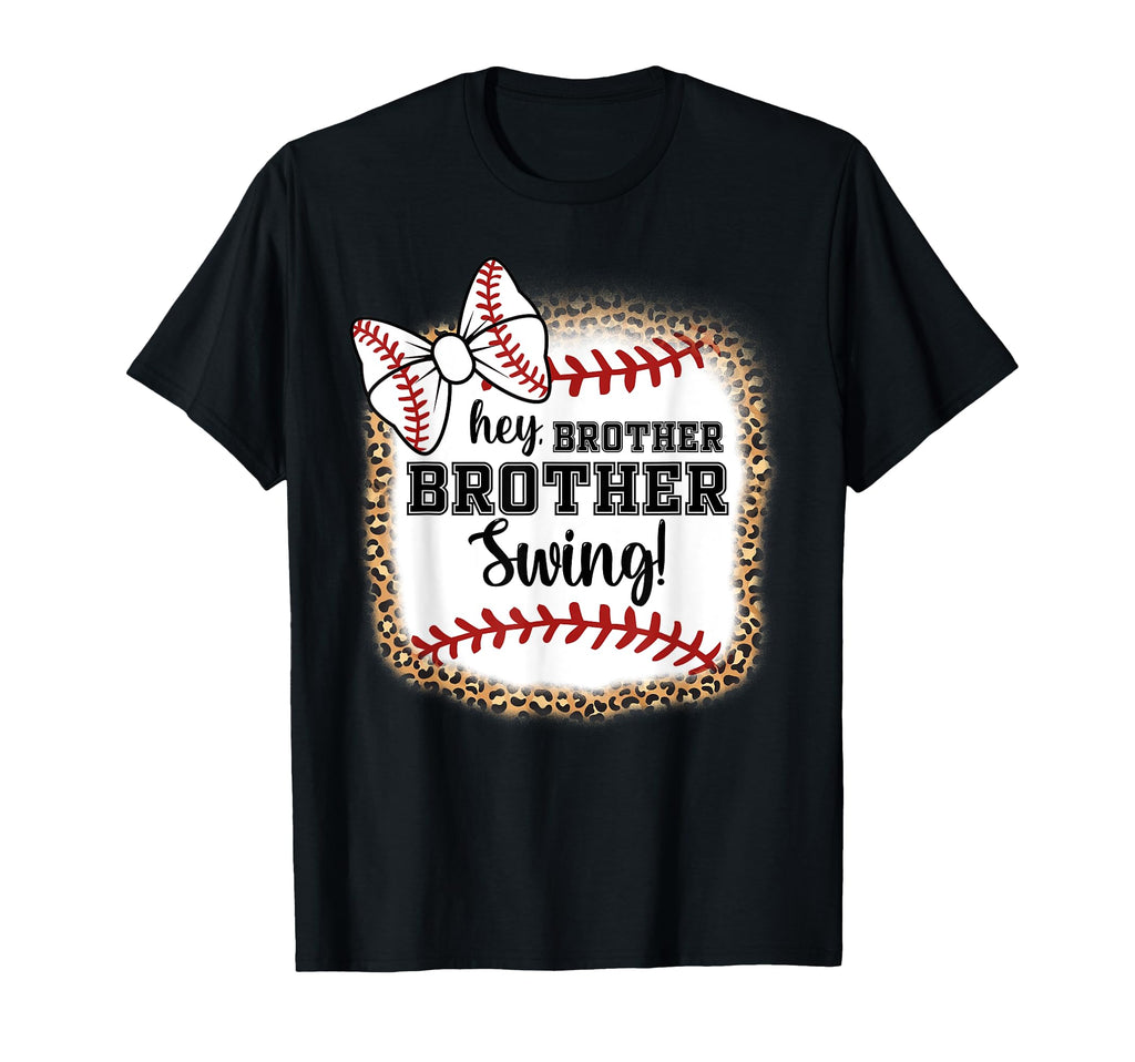 Baseball Sister Hey Brother Brother Swing T-Shirt - Unique Graphic Unisex - T-Shirt, Sweatshirt, Hoodie