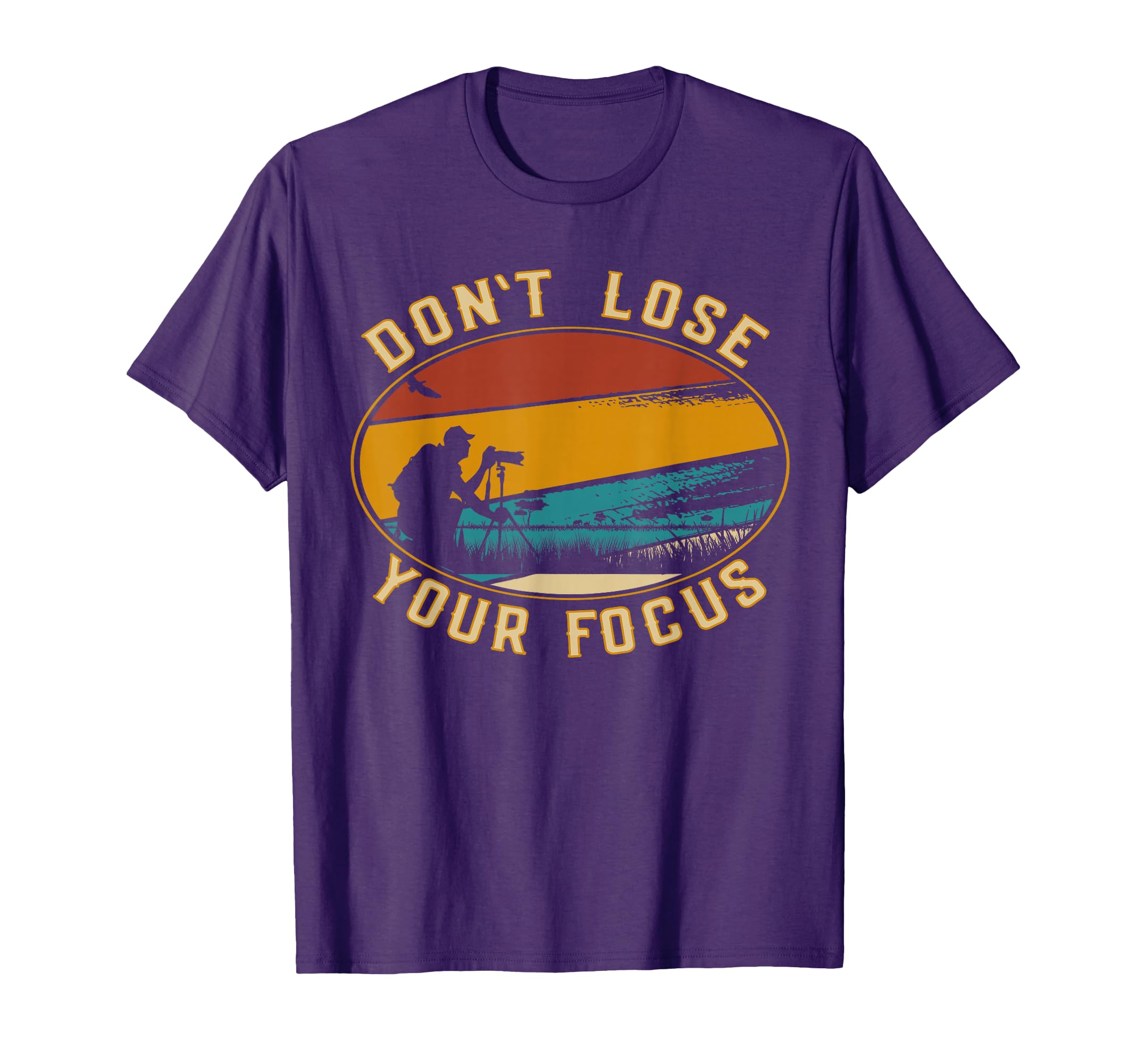 Dont Lose Your Focus Photographer T-Shirt - Aesthetic Graphic for Adults - T-Shirt, Sweatshirt, Hoodie