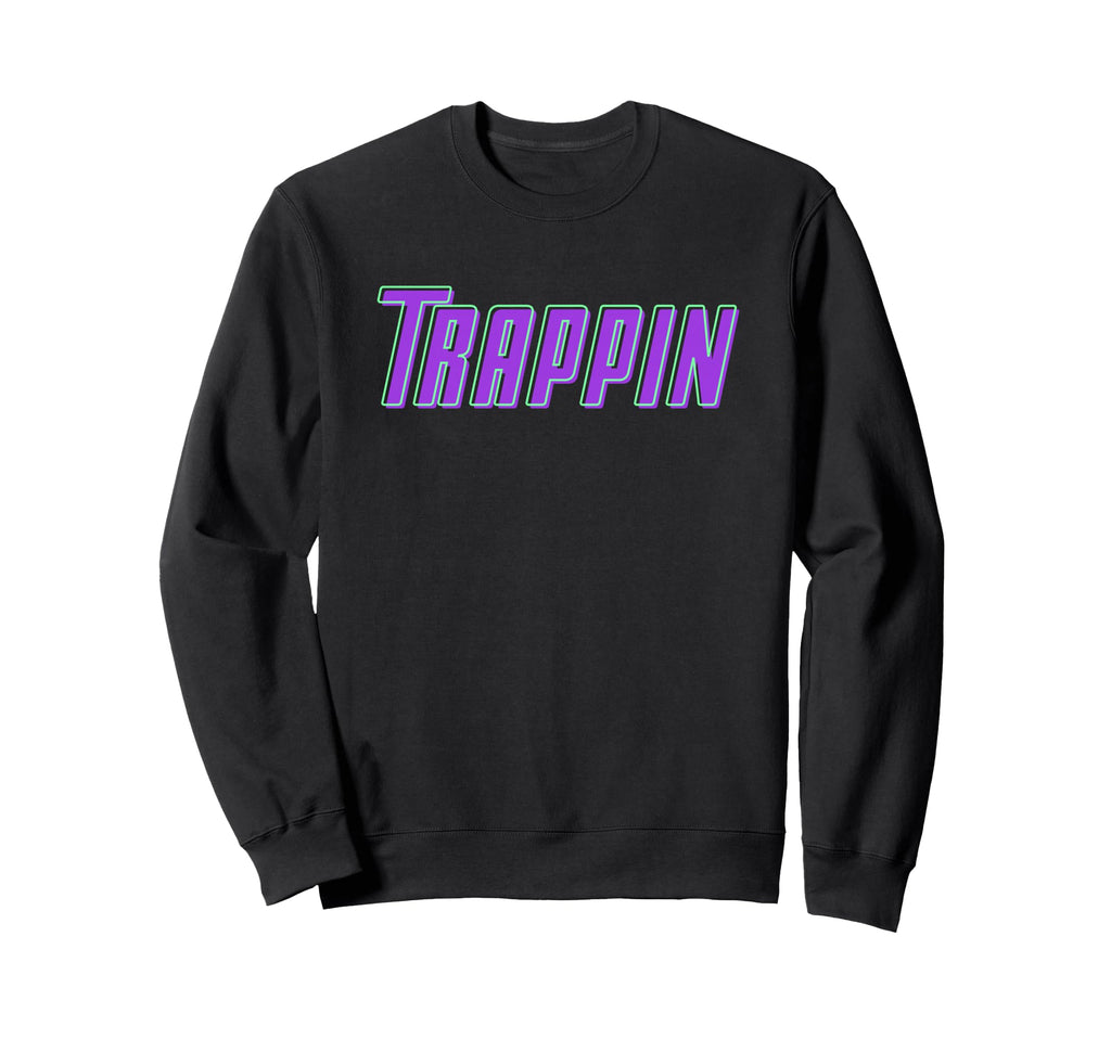 Trappin Purple Trap Music Gear Trap Sweatshirt - Novelty Apparel Unisex - T-Shirt, Sweatshirt, Hoodie
