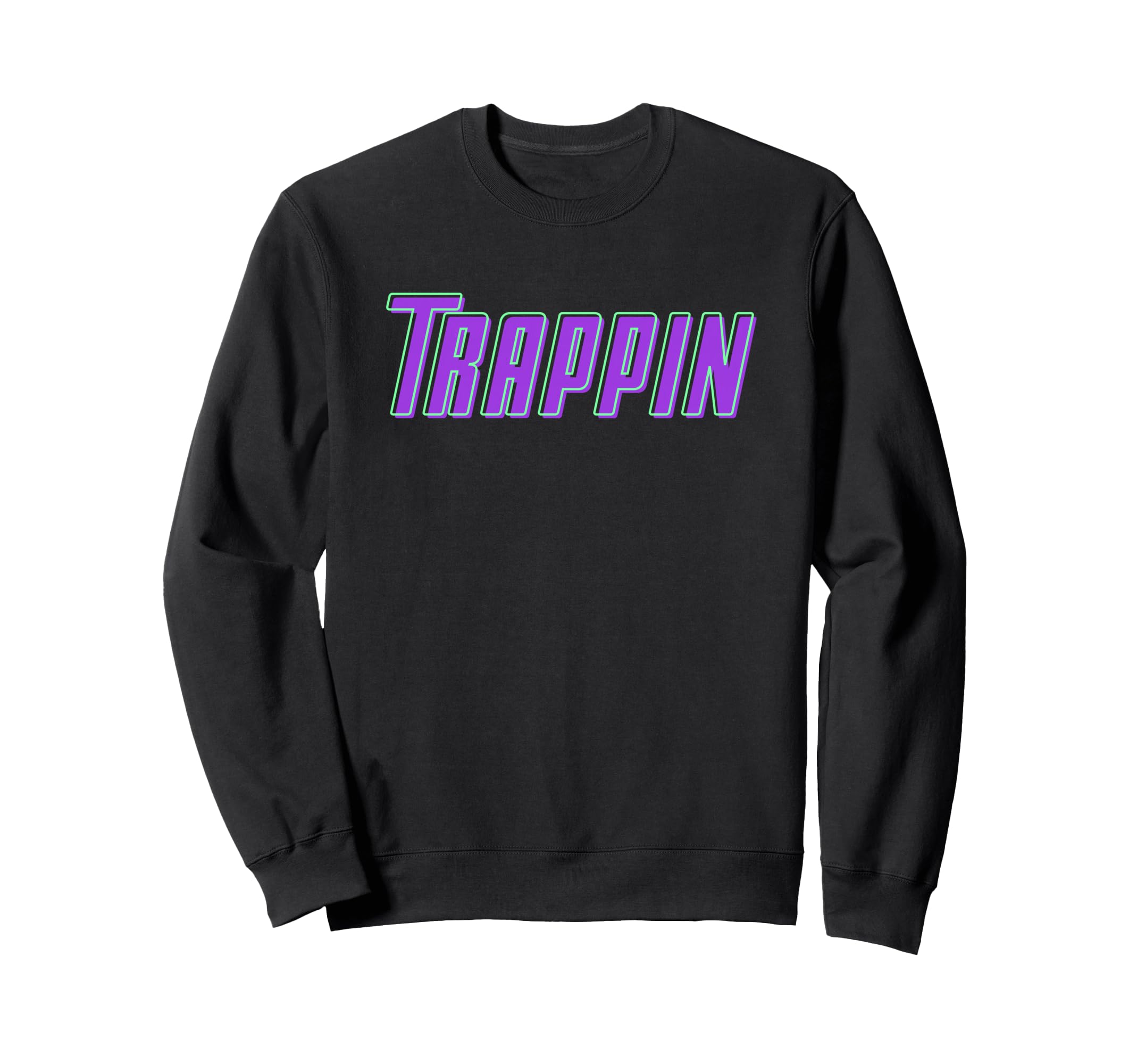Trappin Purple Trap Music Gear Trap Sweatshirt - Novelty Apparel Unisex - T-Shirt, Sweatshirt, Hoodie