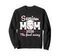 Senior Mom 2026 Final Inning Proud Sweatshirt - Trendy Graphic for Adults - T-Shirt, Sweatshirt, Hoodie