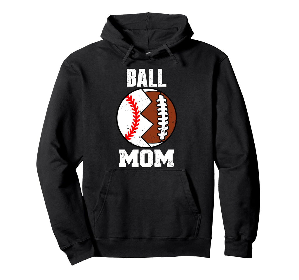 Ball Mom Funny Football Baseball Hoodie - Fun Novelty Design Men Women - T-Shirt, Sweatshirt, Hoodie