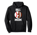 Ball Mom Funny Football Baseball Hoodie - Fun Novelty Design Men Women - T-Shirt, Sweatshirt, Hoodie