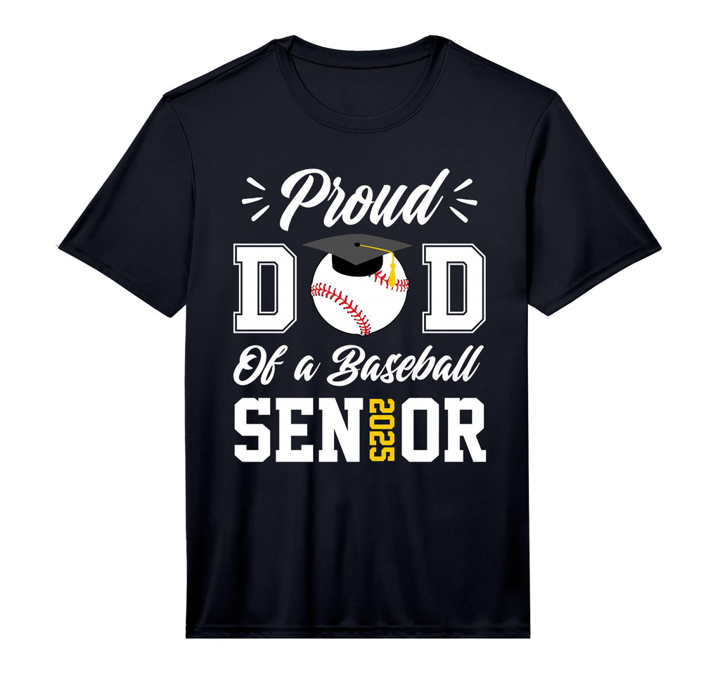 Proud Dad Baseball Senior 2025 Dad T-Shirt - Novelty Apparel Unisex - T-Shirt, Sweatshirt, Hoodie