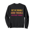Good Necessary Trouble Distressed Sweatshirt - Unique Graphic for Adults - T-Shirt, Sweatshirt, Hoodie